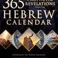 365 Prophetic Revelations from the Hebrew Calendar: Experience the Power, Blessing, and Abundance of Aligning with God's Times and Seasons (Paperback) February 6, 2024