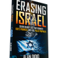 Erasing Israel: 7 Deadly Lies That Rewrite God's Promises and Fuel False Prophecy Paperback – July 2026