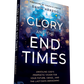 Glory and the End Times: Unveiling God's Prophetic Vision for Your Future, Israel, and the Last-Days Awakening Paperback – August 5, 2025