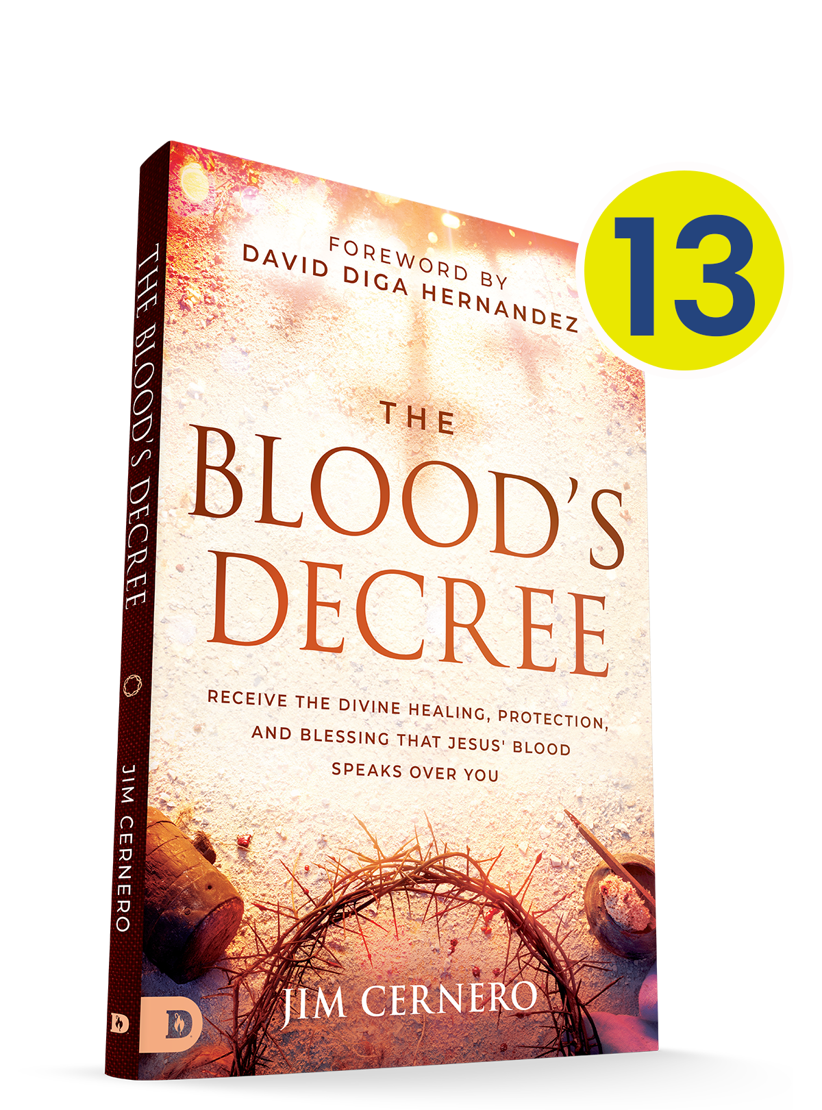 The Blood's Decree: Receive the Divine Healing, Protection, and Blessing That Jesus' Blood Speaks Over You - (13 Pack Bakkers Dozen)