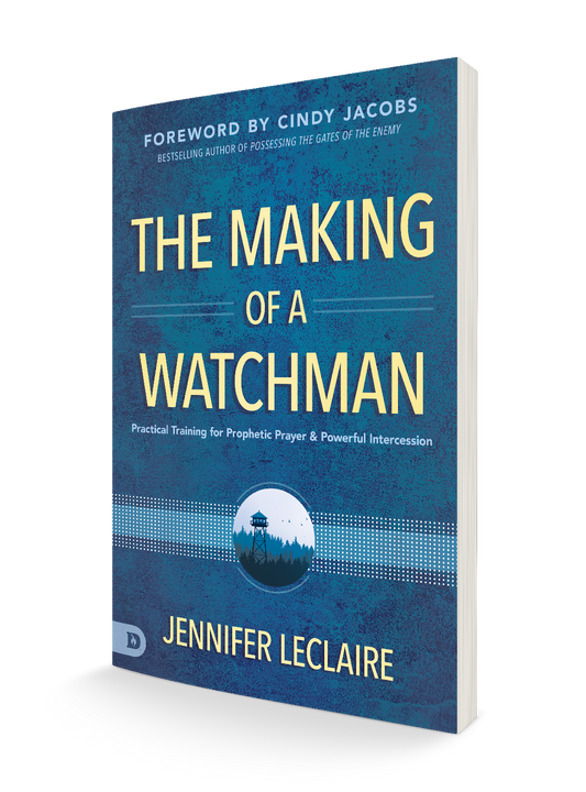 The Making of a Watchman: Practical Training for Prophetic Prayer and Powerful Intercession (Paperback)