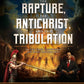 The Rapture, the Antichrist and the Tribulation: An End-times Countdown and What Happens Next Paperback – September 2, 2025