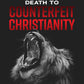 Death to Counterfeit Christianity: Become the Revival Remnant that Releases Open Heavens Through Prayer Paperback – June 6, 2023