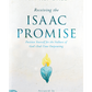 Receiving the Isaac Promise: Position Yourself for the Fullness of God's End-Time Outpouring Paperback – August 1, 2023