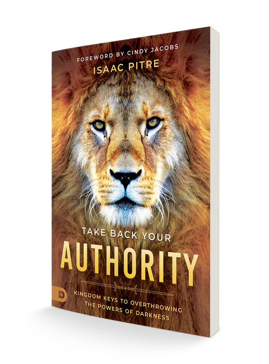 Take Back Your Authority: Kingdom Keys to Overthrowing the Powers of Darkness Paperback – February 21, 2023