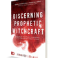 Discerning Prophetic Witchcraft: Exposing the Supernatural Divination that is Deceiving Spiritually-Hungry Believers - Faith & Flame - Books and Gifts - Destiny Image - 9780768456011
