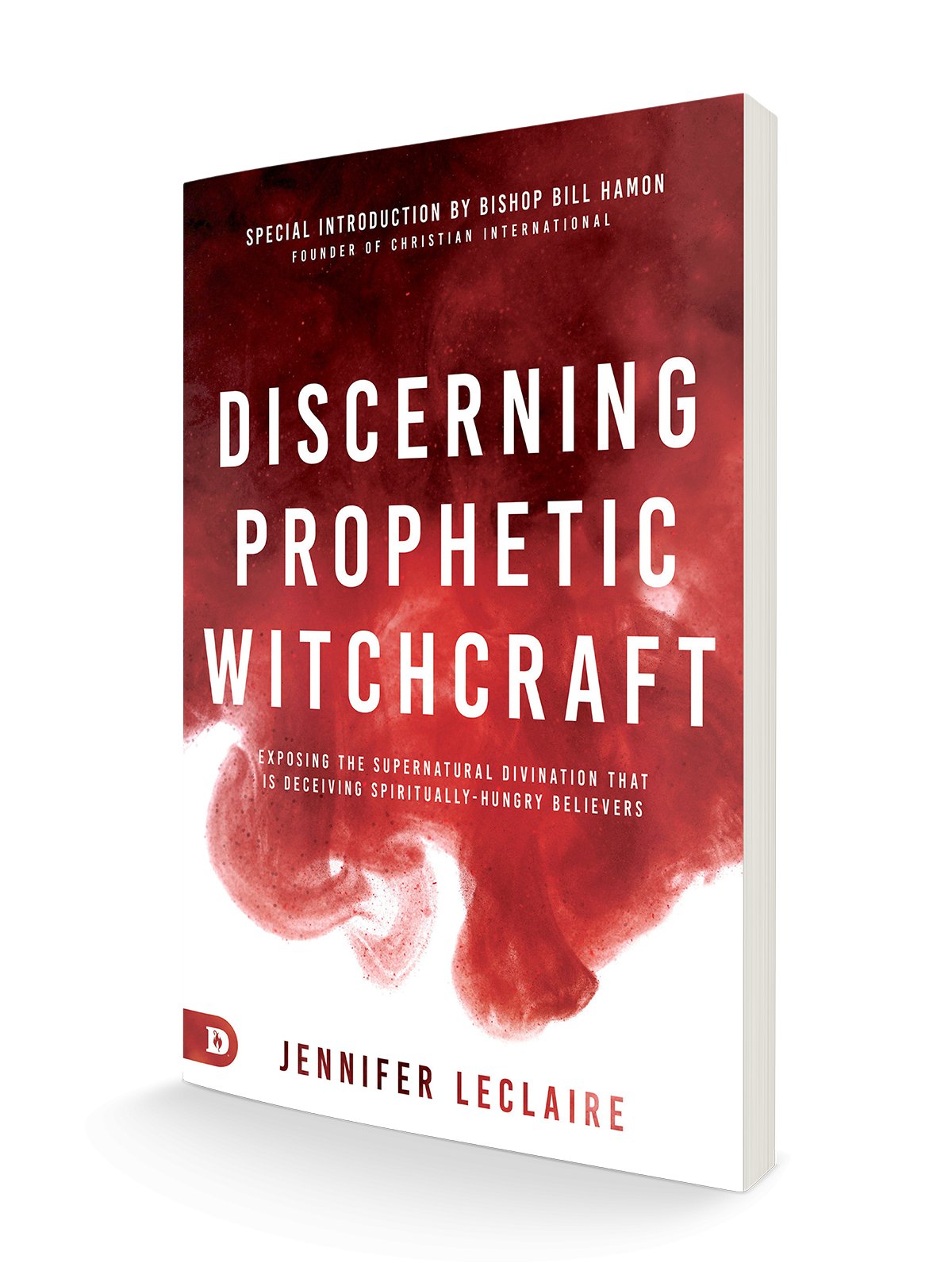 Discerning Prophetic Witchcraft: Exposing the Supernatural Divination that is Deceiving Spiritually-Hungry Believers - Faith & Flame - Books and Gifts - Destiny Image - 9780768456011