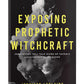 Exposing Prophetic Witchcraft: Identifying Telltale Signs of Satan's Counterfeit Messengers Paperback – October 18, 2022 - Faith & Flame - Books and Gifts - Destiny Image - 9780768462784