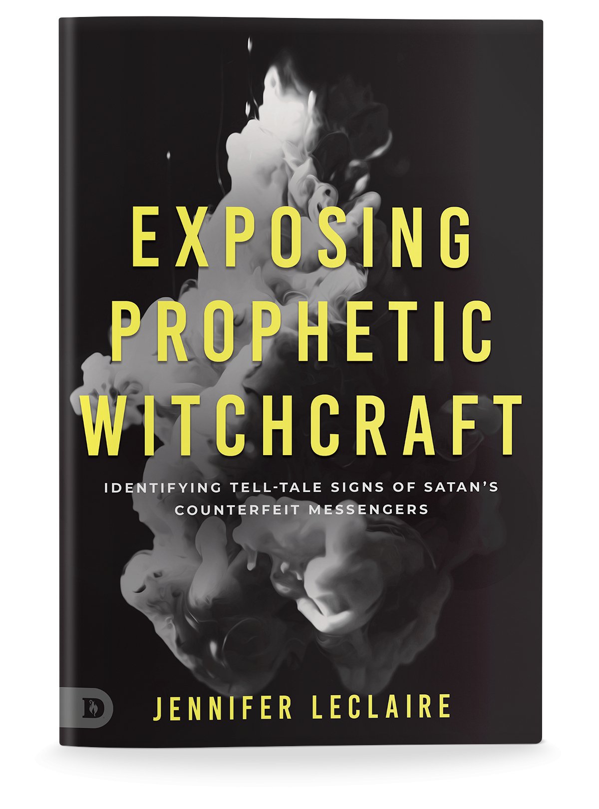 Exposing Prophetic Witchcraft: Identifying Telltale Signs of Satan's Counterfeit Messengers Paperback – October 18, 2022 - Faith & Flame - Books and Gifts - Destiny Image - 9780768462784